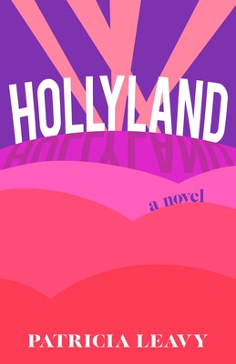 Hollyland by Patricia Leavy | Excerpt ~ $10 Gift Card | #Romance @goddessfish @patricialeavy @SheWritesPress