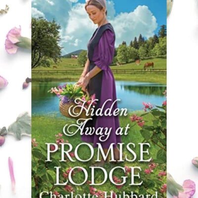 Hidden Away at Promise Lodge by Charlotte Hubbard | Book Review ~ $15 Gift Card | #Amish #InspirationalRomance @GoddessFish #BlogTour