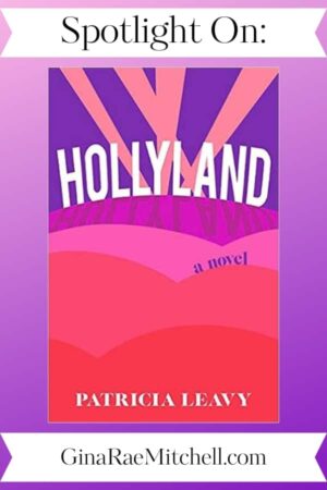 Hollyland by Patricia Leavy | Excerpt ~ $10 Gift Card | #Romance @goddessfish @patricialeavy @SheWritesPress