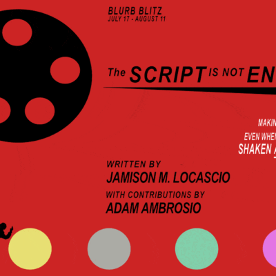 The Script is Not Enough by Jamison LoCascio | Book Review ~ Excerpt ~ $10 Gift Card | #NonFiction #FilmProduction @GoddessFish @FilmValor