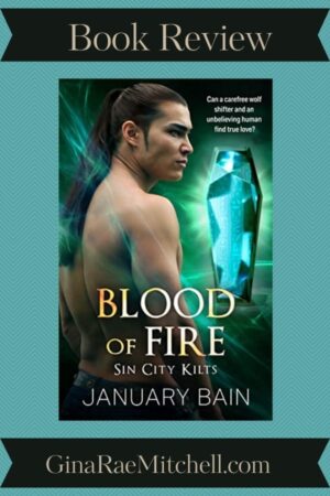 Blood of Fire (Sin City Kilts #3) by January Bain | Book Review ~ Excerpt ~ Giveaway | @goddessfish @januarybain #shifter #supernaturalromance
