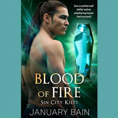 Blood of Fire (Sin City Kilts #3) by January Bain | Book Review ~ Excerpt ~ Giveaway | @goddessfish @januarybain #shifter #supernaturalromance