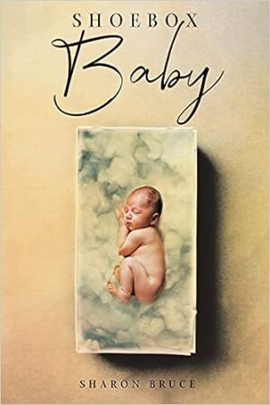 Shoebox Baby by Sharon Bruce | Book Review ~ $10 Gift Card ~ #CreativeNonFiction #Memoir #NovaScotia #GreatDepression #WorldWar2