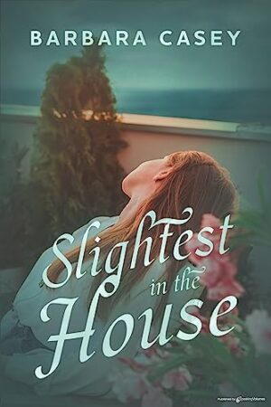 Slightest in the House by Barbara Casey | Book Review ~ Excerpt ~ $20 Gift Card | #YoungAdult #Fiction @GoddessFish