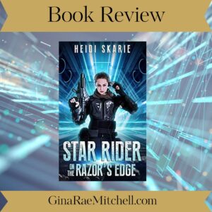 Star Rider Universe Series by Heidi Skarie | Fascinating Author Post on Cover Design and a Review of Book 1, Star Rider on the Razor’s Edge ~ Giveaway ~ Excerpt |  #SciFi @GoddessFish @HeidiSkarie