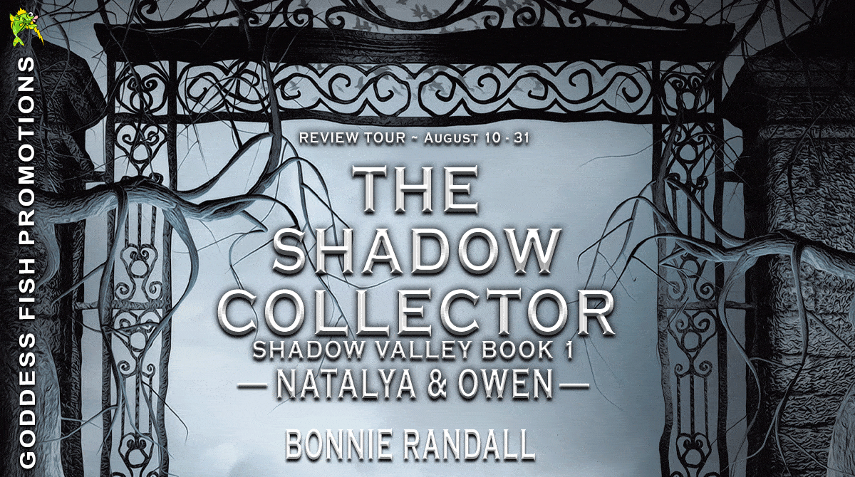 The Shadow Collector: Natalya & Owen by Bonnie Randall (Shadow Valley Book 1) | Book Review ~ Excerpt ~ $10 Gift Card | #PsychicThriller @GoddessFish @ShadowValleyStories