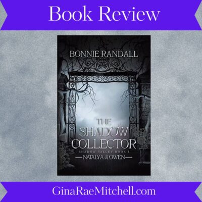 The Shadow Collector: Natalya & Owen by Bonnie Randall (Shadow Valley Book 1) | Book Review ~ Excerpt ~ $10 Gift Card | #PsychicThriller @GoddessFish @ShadowValleyStories