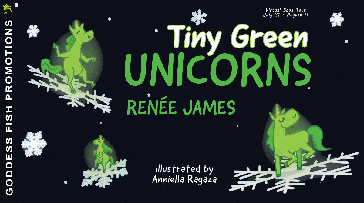 Tiny Green Unicorns by Renée James | Children's Book Review ~ Author Guest Post ~ $15 Gift Card | @GoddessFish @reneejamesbooks