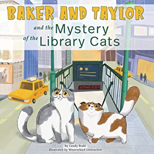 Baker and Taylor and the Mystery of the Library Cats by