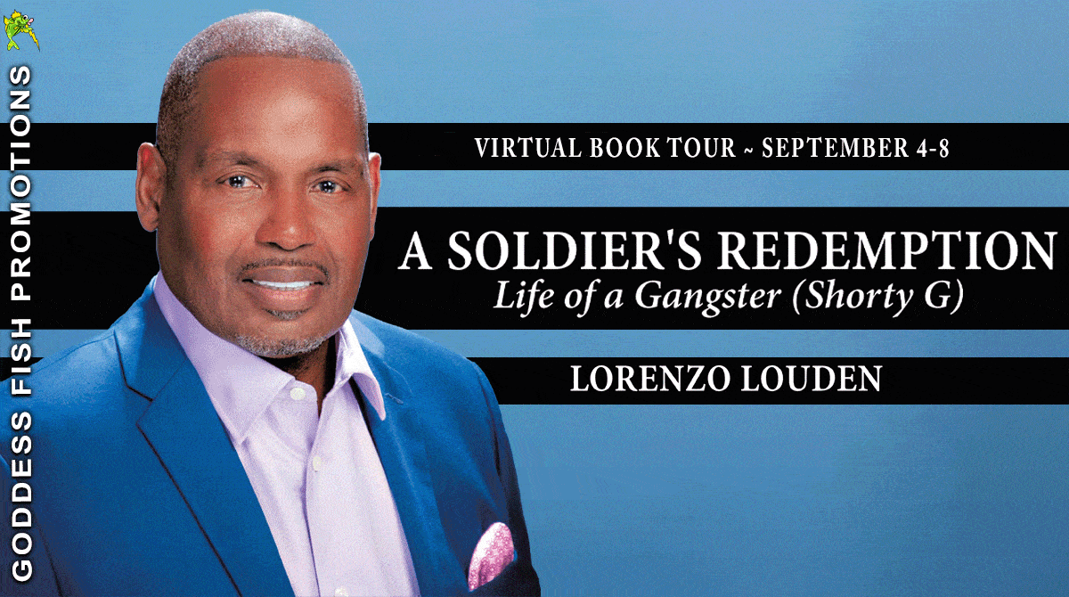 A Soldier's Redemption: Life of a Gangster (Shorty G) by Lorenzo Louden | Book Review ~ $10 Giveaway ~ Author Guest Post | #Memoir #StreetGangs #Redemption