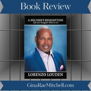 A Soldier’s Redemption: Life of a Gangster (Shorty G) by Lorenzo Louden | Book Review ~ $10 Giveaway ~ Author Guest Post | #Memoir #StreetGangs #Redemption