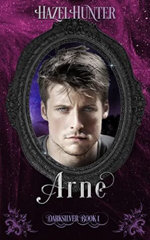 Arne: Through the Darksilver #1 by Hazel Hunter | Book Review | Dark Fantasy Paranormal