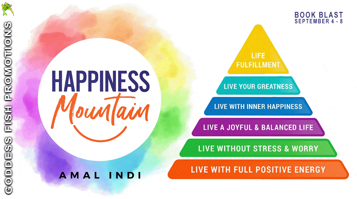 Happiness Mountain by Amal Indi | Spotlight ~ $10 Giveaway ~ Excerpt | #SelfHelp #NonFiction
