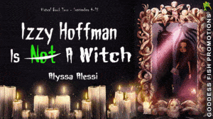 Izzy Hoffman is Not a Witch | Book Review ~ Author Guest Post ~ $10 Gift Card | @GoddessFish @AlyssaAlessi @CinnabarMoth