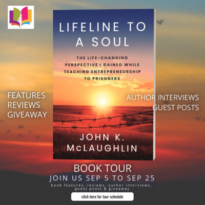 Lifeline to a Soul: The Life-Changing Perspective I Gained While Teaching Entrepreneurship to Prisoners by John K. McLaughlin | Book Review ~ Guest Post by Author ~ $25 Starbucks Gift Card | @iReadBookTours