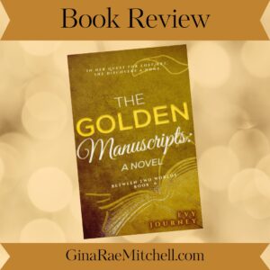 The Golden Manuscripts: A Novel (Between Two Worlds, Book 6) by Evy Journey | Book Review ~ Giveaway ~Author Guest Post