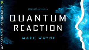 Quantum Reaction by Marc Wayne (A Thrilling, Sci-Fi Mystery | Spotlight ~ Excerpt ~ $10 Gift Card | @GoddessFish #SciFi Mystery #Thriller #BlindHero