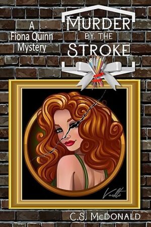 Murder by the Stroke (A Fiona Quinn Mystery) by C.S. McDonald | Spotlight on the Latest Release #12 |