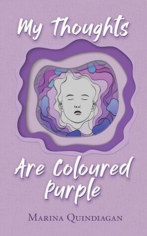 Spotlight on: My Thoughts are Coloured Purple by Marina Quindiagan | $15 Gift Card | #Poetry @GoddessFish #BookTwitter #Bookstagram #Love