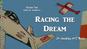 Racing the Dream: Fly Low…Fly Fast…and Turn Left… (White Hawk Aviation Adventure Series Book 3) by M.T. Bass | Book Review ~ Gift Card Available ~ Excerpt | #Fiction #Adventure @GoddessFish @Owlworks