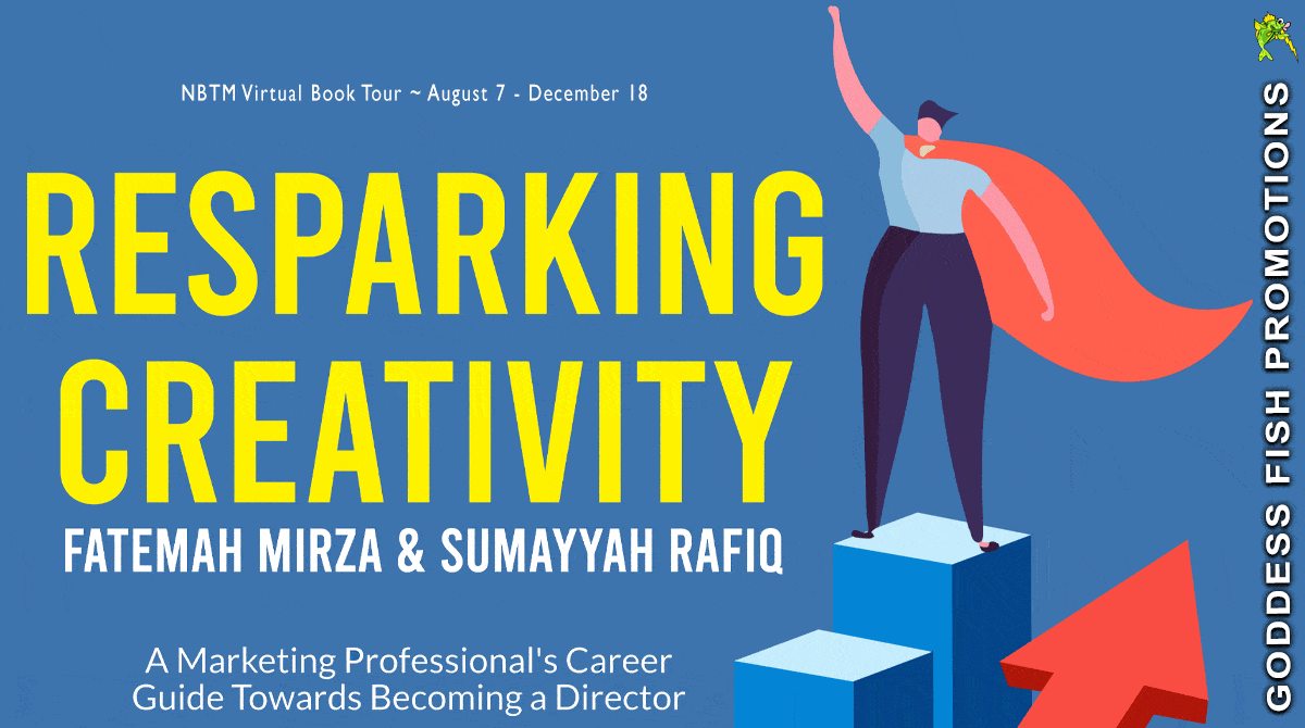 Resparking Creativity: A Marketing Professional's Career Guide Towards Becoming a Director by Fatemah Mirza and Sumayyah Rafiq Haider | #BookReview #NonFiction #CareerGuide $10 Gift Card @GoddessFish