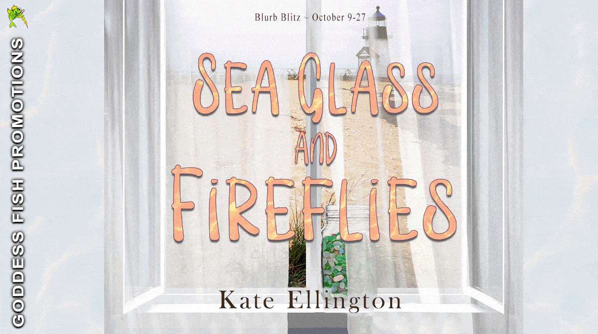 Sea Glass and Fireflies by Kate Ellington | Book Review ~ Excerpt ~ $20 Gift Card | #Romance @GoddessFish @kateellingtonauthor @WildRosePress