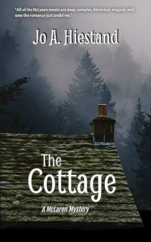 The Cottage: A McLaren Mystery by Jo A. Hiestand | $20 Gift Card #BookReview #Excerpt #BritishMystery @GoddessFish @JoHiestand