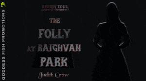 The Folly at Raighvan Park by Judith Crow ~ A Chilling #GothicHorror Novella| £10 Crowvus Voucher | #SpookyReads #HalloweenBooks @GoddessFish 
