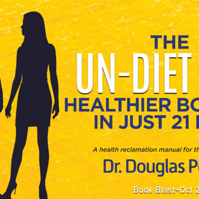 The Un-Diet Diet ... Healthier Boomers in 21 Days: A Health Reclamation Manual for Those Age 55 Plus by Dr. Douglas Pooley | Spotlight ~ Excerpt ~ Giveaway | #NonFiction #Health #Diet #HealthySeniors