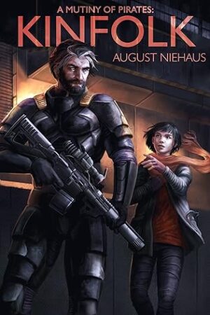 Book Review | Kinfolk: A Mutiny of Pirates #1 by August Niehaus | Thrilling #SciFi #Adventure #FoundFamily | @IndieAuthor
