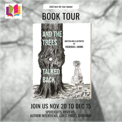 And the Trees Talked Back by Frederick J. Burns | Children's Book Review  | #Friendship #SelfDiscovery | Signed Copy Available - 1 Winner | @fredtheartist60  @iReadBookTours