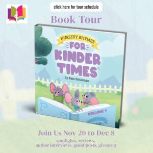 Nursery Rhymes for Kinder Times®, Vol. 1 by Pam Gittleman | Book Review ~ Signed Book ~ Guest Post from Author | @forkindertimes  @PamGittleman  @iReadBookTours