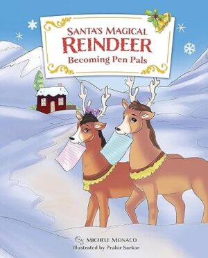 Santa’s Magical Reindeer: Becoming Pen Pals by Michele Monaco | Book Review ~ Guest Post by Author ~ Giveaway (1 Signed Copy) | Children’s Picture Book @ireadbooktours @sleighbellcity