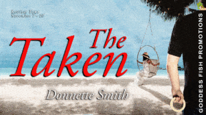 The Taken (Spirit Walkers Series #3) by Donnette Smith | Book Review ~ #FantasyRomance With a Dash of #Paranormal and #Mystery| @GoddessFish @Donnettetxgirl @authordonnettesmith