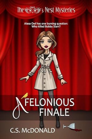 FELONIOUS FINALE (an Owl’s Nest Mystery) by C.S. McDonald | Book Review ~ 2 Signed Copies Available | @iReadBookTours