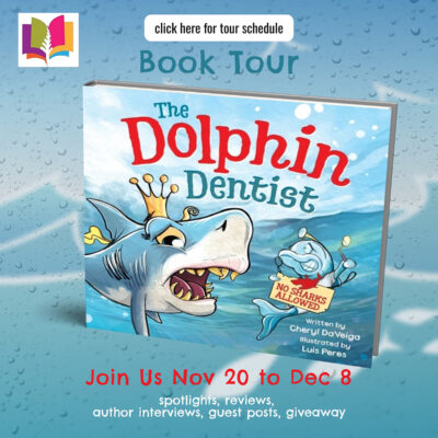 The Dolphin Dentist: No Sharks Allowed by Cheryl DaVeiga (A Children's Picture Book About Conquering Fear for Kids age 4-8) | Children's Book Review ~ Author Guest Post on Kindness | @BiffBamBooza Books @iReadBookTours #FacingFears #Giftable