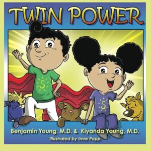 Twin Power: Our Bond is Our Greatest Strength (The Twin Power series #1) by Ben and Kiyanda Young | Children’s Book Review ~ Guest Post ~ Giveaway | #Twins @BeesTwizzler @iReadBookTours 