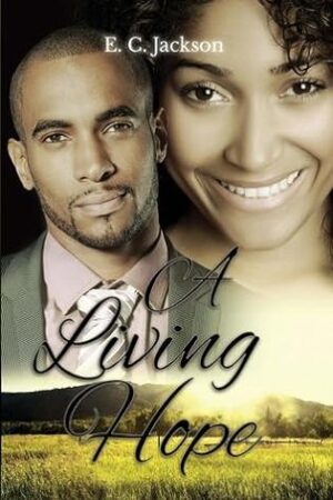 A Living Hope by E.C. Jackson ( The Hope Series #2) | #BookReview #ChristianRomance #SecondChance #Giveaway | @iReadBookTours @ecjacksonauthor