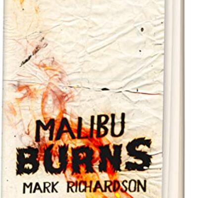 Malibu Burns by Mark Richardson | Spotlight ~ TWR Book Tour ~ 288 Page Dystopian Fiction