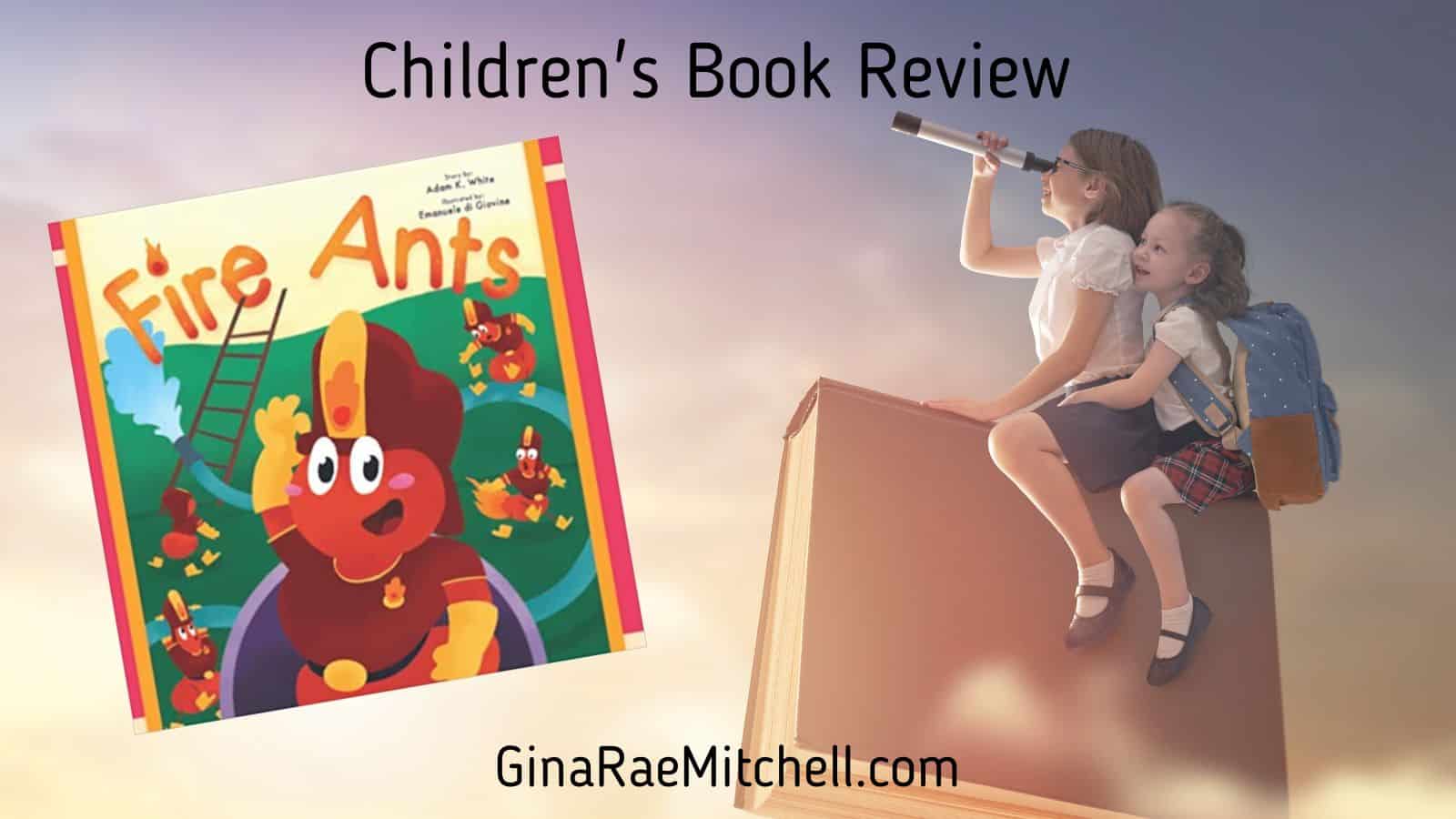 Book Review: Fire Ants by Adam K. White | Children's Picture Book | 4.5 Stars