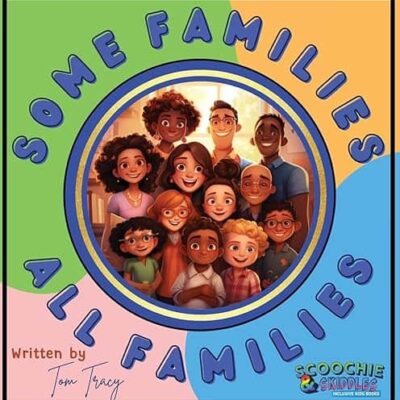 Some Families, All Families: An Inclusive & Diverse Families Children's Book by Tom Tracy | #BookReview  @ScoochieAndSkiddles #4 #FoundFamily #InclusiveKidLit