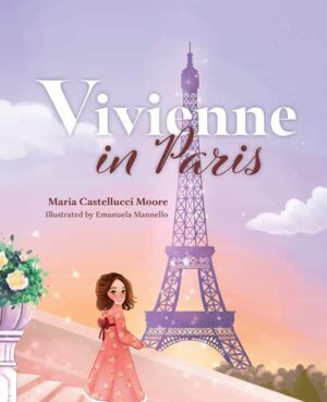 Vivienne in Paris by Maria Castellucci Moore | 5-Star Children’s Book Review & Author Guest Post | #Mindfulness #lesson @mariamooreauthor @iReadBookTours