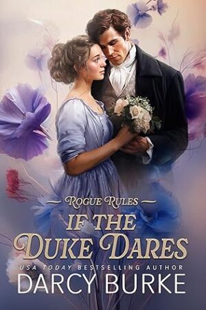 Book Review & Excerpt | If the Duke Dares by Darcy Burke (Rogue Rules #1) | #Giveaway #RegencyRomance #HistoricalRomance @GoddessFish @darcyburkeauthor
