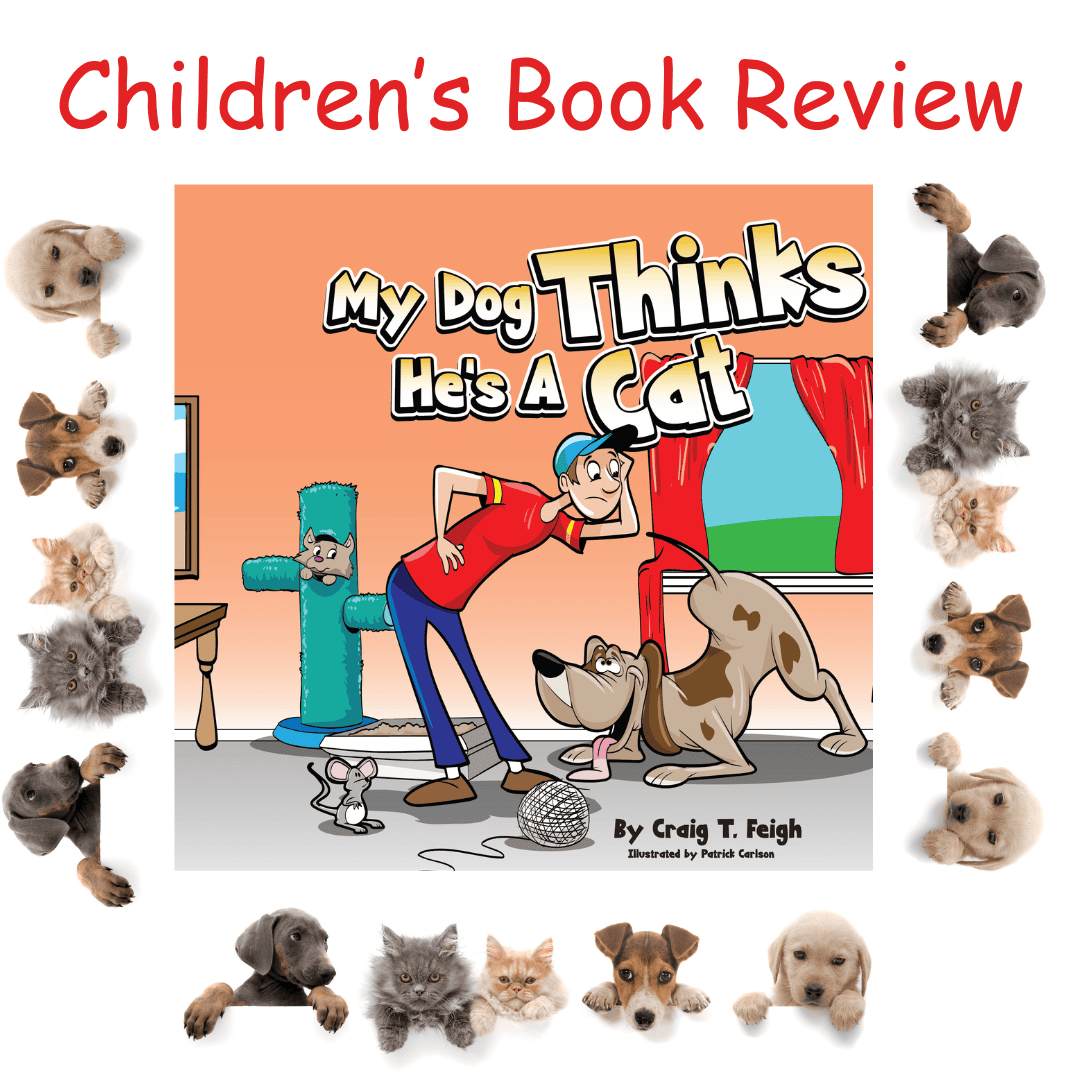 Children's Book Review | My Dog Thinks He's A Cat by Craig T. Feigh | 5-Stars | #ChildrensPictureBook #Diversity #BeingDifferent @craigtfeigh @BookBaby