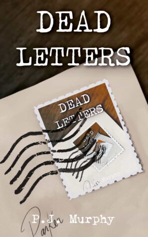 Spotlight: Dead Letters by P.J. Murphy | $15 StarbucksCard  #AuthorGuestPost #LiteraryFiction #Mystery @iReadBookTours 