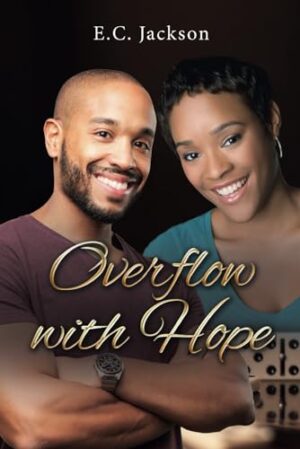 Book Review | Overflow with Hope (The Hope Series #5) by E.C. Jackson | #InspirationalRomance #ChristianThemes @IReadBookTours @ECJacksonAuthor