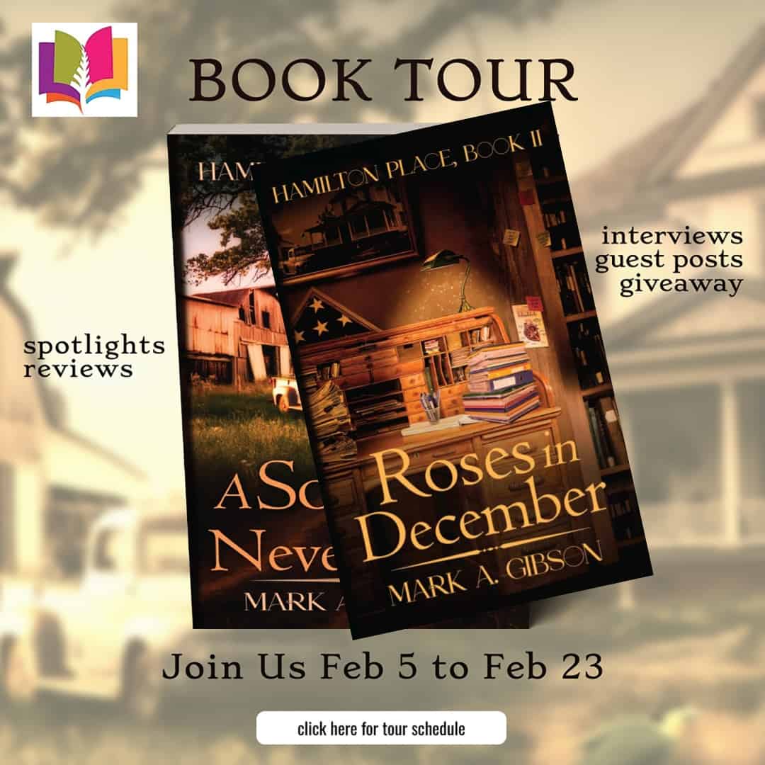 Roses in December (Hamilton Place Book 2) by Mark A. Gibson | A Powerful Conclusion |#BookReview #FamilySaga #Fiction #Thriller #HistoricalFiction #Giveaway | @iReadBookTours @MGibsonAuthor23