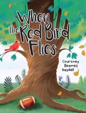 Children’s Book Review: When the Red Bird Flies by Courtney Reames Haydell | #KidsDealingWith Death #KidsCoping #RedBirds | @Bookgal @therealbookgal 