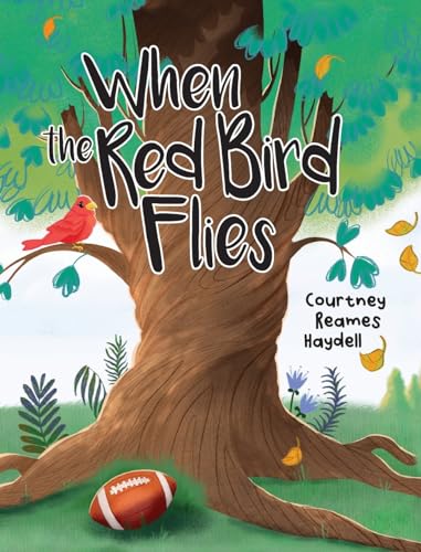 When the Red Bird Flies by Courtney Reames Haydell