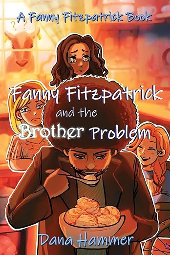 Fanny Fitzpatrick and the Brother Problem by Dana Hammer